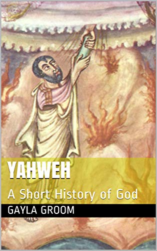 Yahweh: A Short History of God